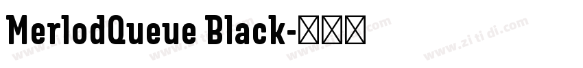 MerlodQueue Black字体转换